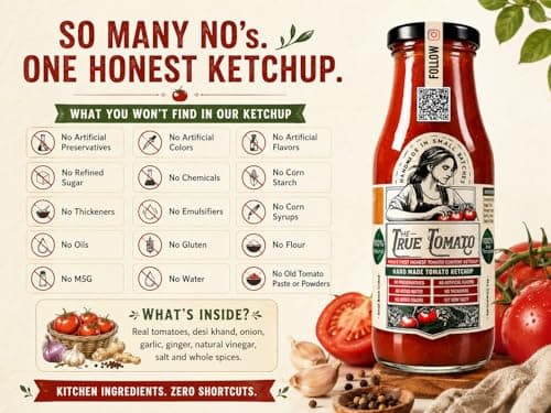The True Tomato Ketchup 550 Gram | Handmade And Fresh | Natural |1940 gm tomatoes in 1 kg ketchup |No Chemicals,No Added Colors,No Cornstarch, No Oils, No Preservatives,No Thickeners — image 6