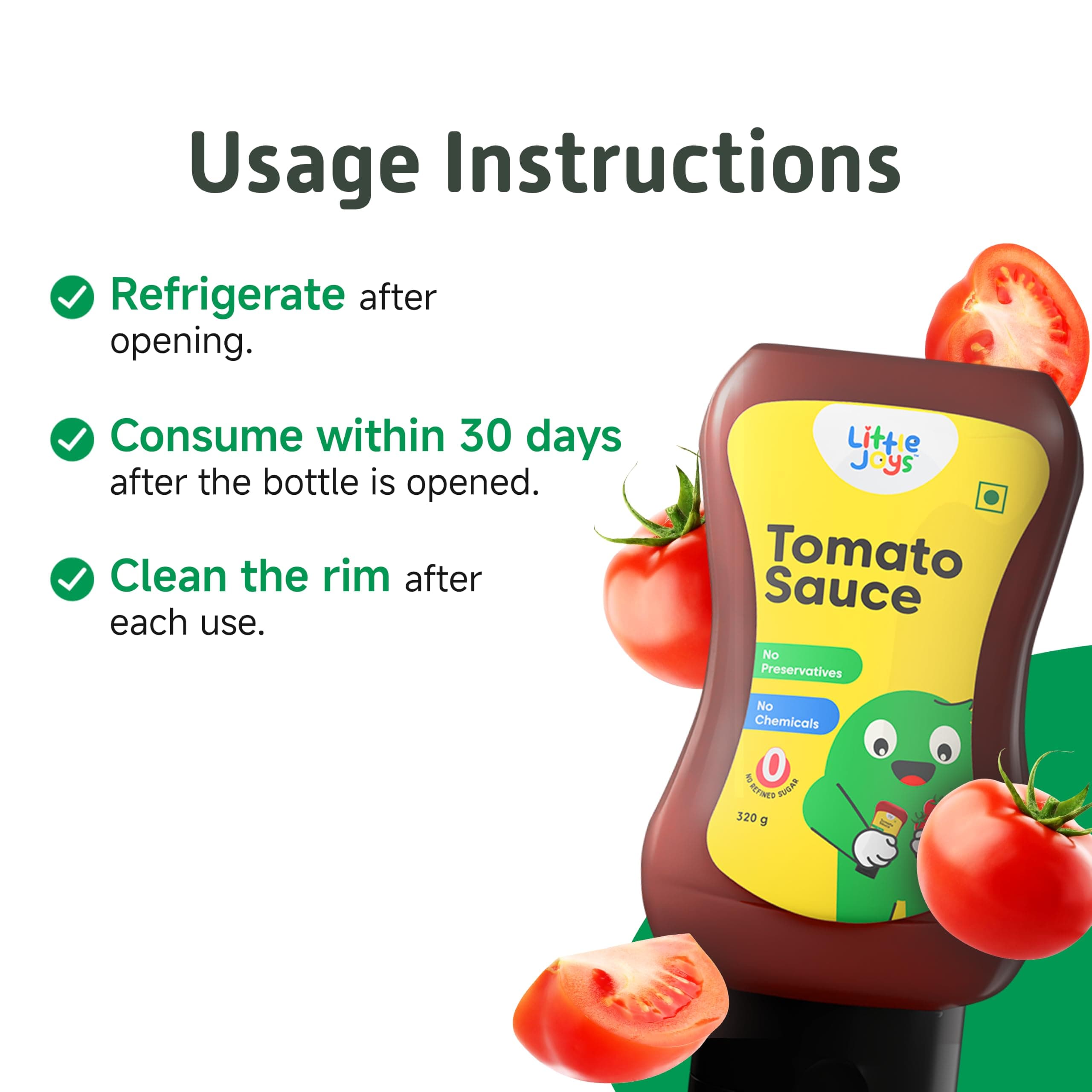 Little Joys Tomato Sauce Squeeze For Kids | No Refined Sugar, No Added Preservatives, No Chemicals | 100% Vegetarian | Tomato Ketchup With Jaggery | 320gm (Pack of 2) — image 6