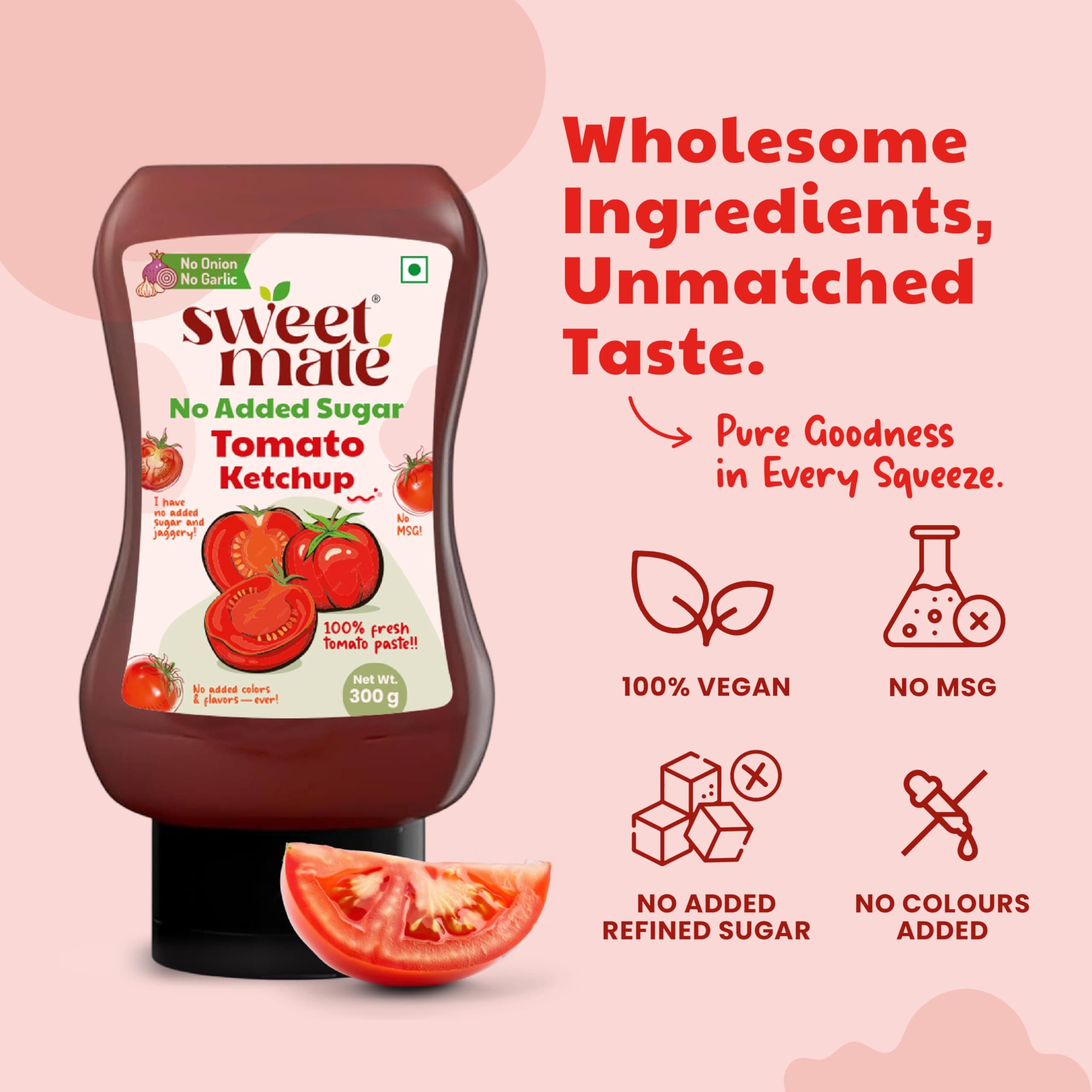 Sweetmate No Garlic Onion Tomato Ketchup | No Added Sugar & Jaggery | Jain & Fasting Friendly | Tastes Like Regular Ketchup | No Artificial Colors, Flavours or Thickeners | Ideal for All Ages – 300g — image 7